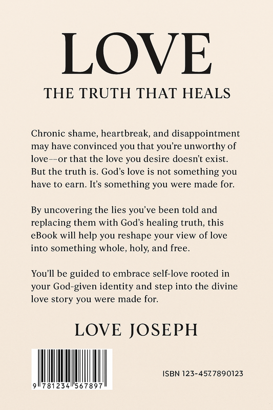 Love: The Truth That Heals – A Faith-Based eBook on Worth, Healing & Wholeness